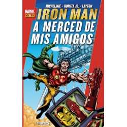 Iron Man. A Merced de mis Amigos (Marvel Gold)