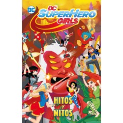 DC Super Hero Girls. Hitos Y Mitos