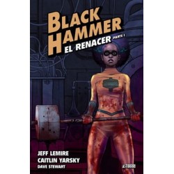 Black Hammer 5. El Renacer Parte 1