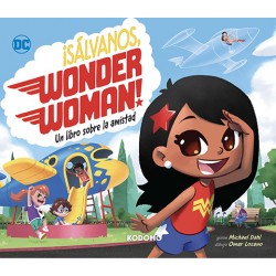 ¡Sálvanos, Wonder Woman!: Un libro sobre la amistad