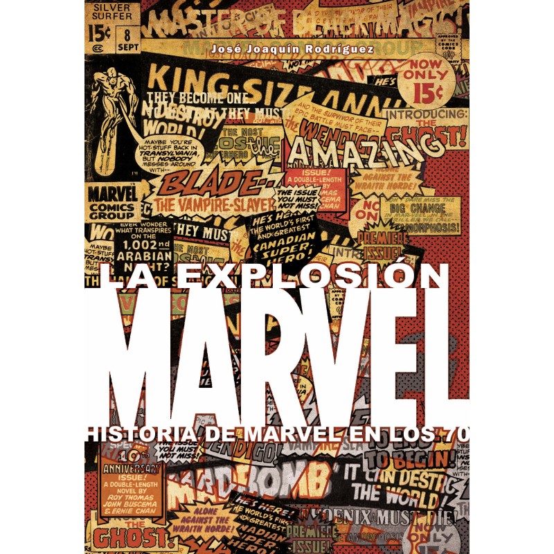 La Explosión Marvel. Historia de Marvel en los 70