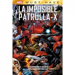 Marvel Must-Have. La Imposible Patrulla-X 7 Ascensión y caída del Imperio Shi'Ar