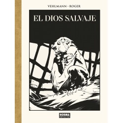 El Dios Salvaje (Edición De Lujo En Blanco Y Negro)