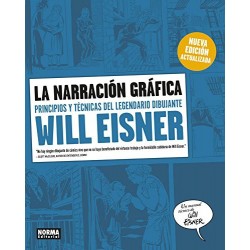 La Narración Gráfica. Principios y Técnicas del Legendario Dibujante W. Eisner