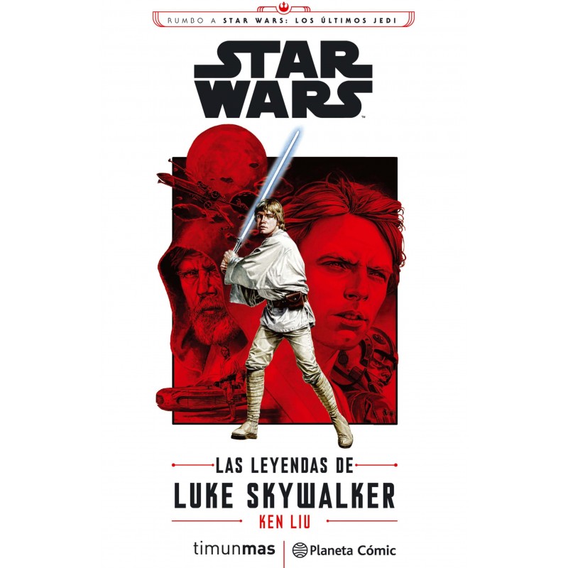 Star Wars Episodio VIII. Las Leyendas de Luke Skywalker (Novela)
