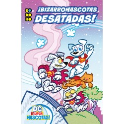 DC ¡Supermascotas!. Bizarromascotas Desatadas DC Comics ECC Ediciones