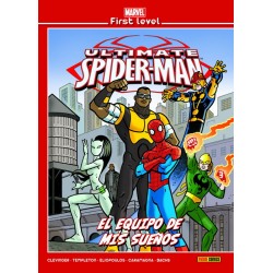 Marvel First Level 17. Ultimate Spiderman: El Equipo de mis Sueños