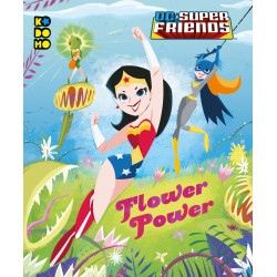 DC Super Friends. Flower Power