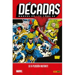 Décadas. Marvel en los Años 90. La X-plosión Mutante