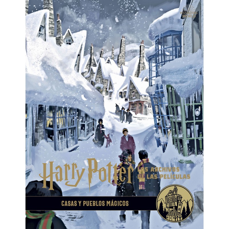 Harry Potter. Los Archivos de las Películas 10. Casa y Pueblos Mágicos