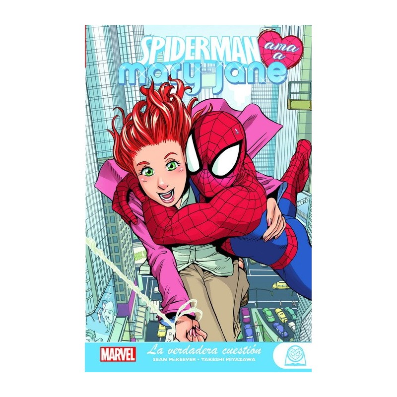 Spiderman ama a Mary Jane.La verdadera cuestión (Marvel Young Adults 1)