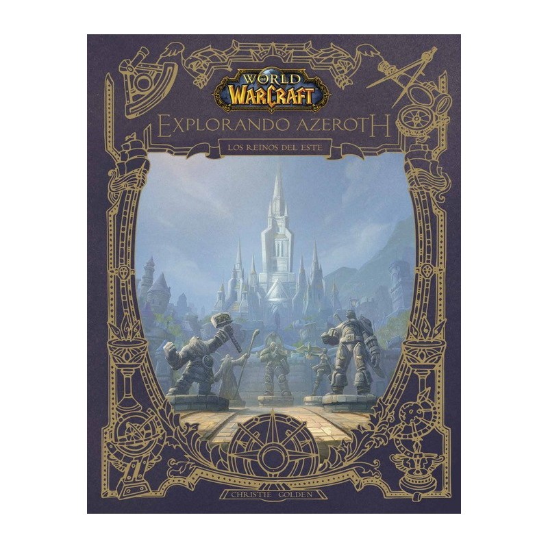 World of Warcraft. Explorando Azeroth: Los Reinos del Este
