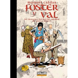 Foster Y Val. Los Trabajos Y Los Días Del Creador De Prince Valiant