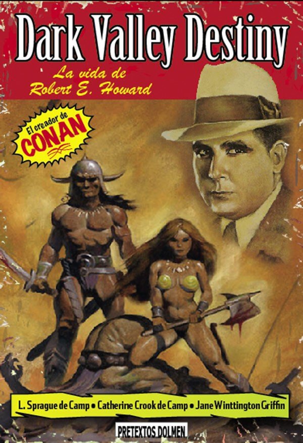 Dark Valley Destiny. La Vida de Robert E. Howard