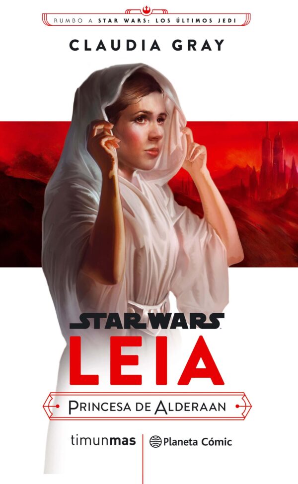 Star Wars Episodio VIII. Leia Princesa de Alderaan (Novela)