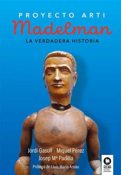 Madelman La Verdadera Historia Proyecto Arti Libro