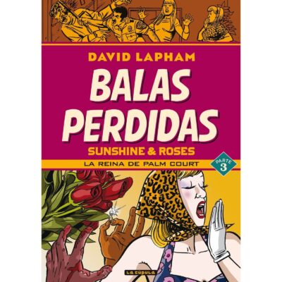 Balas Perdidas. Sunshine & Roses 03: La Reina De Palm Court