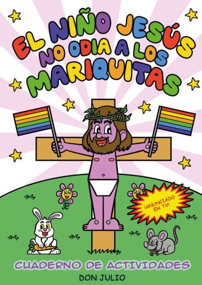 El Niño Jesús No Odia A Los Mariquitas